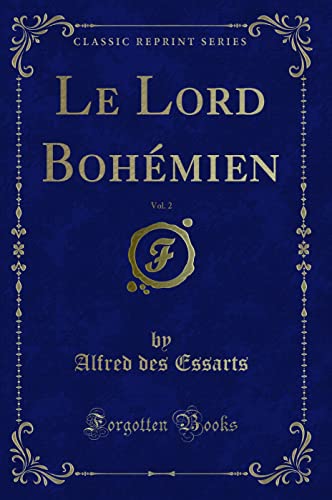 9780243066711: Le Lord Bohmien, Vol. 2 (Classic Reprint)