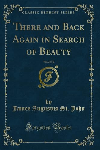 Imagen de archivo de There and Back Again in Search of Beauty, Vol. 2 of 2 (Classic Reprint) a la venta por Forgotten Books