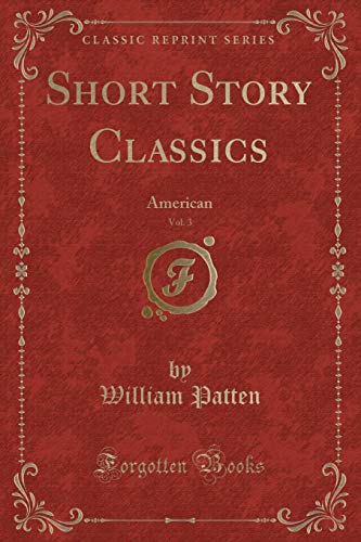 Stock image for Short Story Classics, Vol 3 American Classic Reprint for sale by PBShop.store US