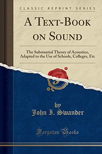 Imagen de archivo de A TextBook on Sound The Substantial Theory of Acoustics, Adapted to the Use of Schools, Colleges, Etc Classic Reprint a la venta por PBShop.store US