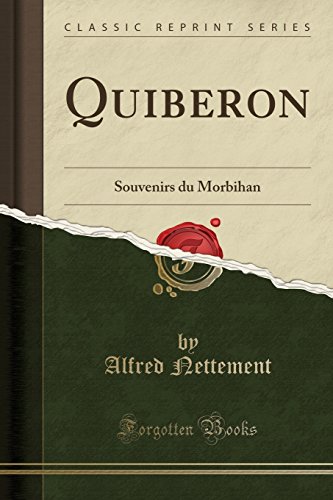 Imagen de archivo de Quiberon: Souvenirs du Morbihan (Classic Reprint) a la venta por Forgotten Books