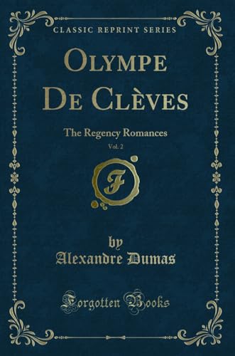 9780243079605: Olympe De Clves, Vol. 2: The Regency Romances (Classic Reprint)