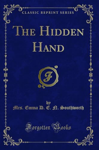 Beispielbild fr The Hidden Hand (Classic Reprint) zum Verkauf von HPB-Diamond