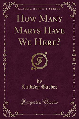 Imagen de archivo de How Many Marys Have We Here Classic Reprint a la venta por PBShop.store US