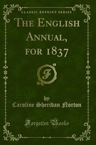 Stock image for The English Annual, for 1837 (Classic Reprint) for sale by Forgotten Books