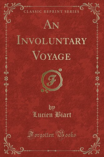 Imagen de archivo de An Involuntary Voyage (Classic Reprint) a la venta por PBShop.store US