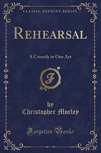 9780243089222: Rehearsal: A Comedy in One Act (Classic Reprint)