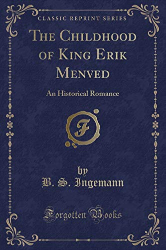 Stock image for The Childhood of King Erik Menved: An Historical Romance (Classic Reprint) for sale by Forgotten Books