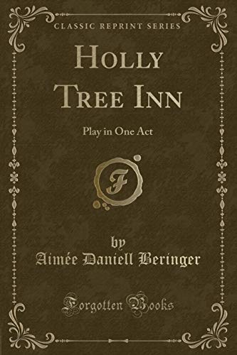 Beispielbild fr Holly Tree Inn: Play in One Act (Classic Reprint) zum Verkauf von Reuseabook
