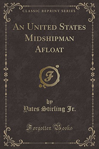 Imagen de archivo de An United States Midshipman Afloat (Classic Reprint) a la venta por PBShop.store US