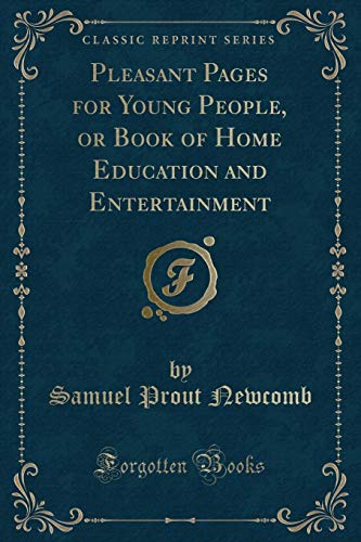 Stock image for Pleasant Pages for Young People, or Book of Home Education and Entertainment (Classic Reprint) for sale by PBShop.store US