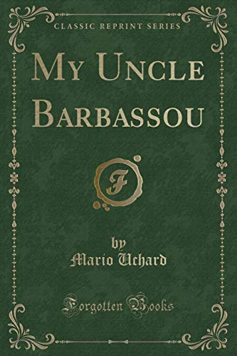 Stock image for My Uncle Barbassou (Classic Reprint) for sale by PBShop.store US