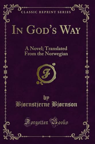Stock image for In God's Way: A Novel; Translated From the Norwegian (Classic Reprint) for sale by Forgotten Books