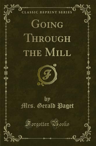 Stock image for Going Through the Mill (Classic Reprint) for sale by Forgotten Books