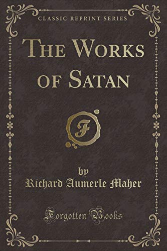 Stock image for The Works of Satan Classic Reprint for sale by PBShop.store US