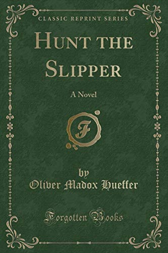 9780243133888: Hunt the Slipper: A Novel (Classic Reprint)