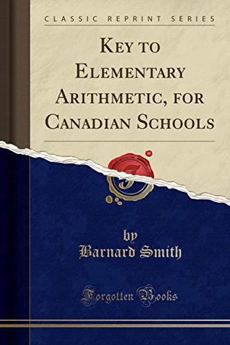 Imagen de archivo de Key to Elementary Arithmetic, for Canadian Schools (Classic Reprint) a la venta por Forgotten Books