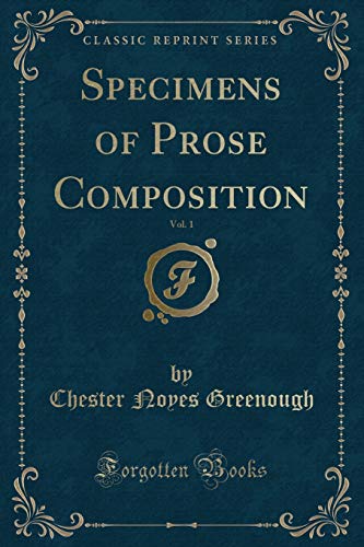 Stock image for Specimens of Prose Composition, Vol 1 Classic Reprint for sale by PBShop.store US