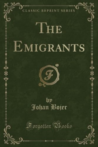 9780243164929: The Emigrants (Classic Reprint)
