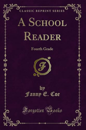 Stock image for A School Reader: Fourth Grade (Classic Reprint) for sale by Forgotten Books