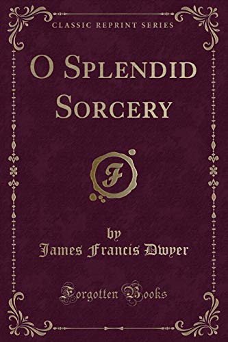 Stock image for O Splendid Sorcery Classic Reprint for sale by PBShop.store US