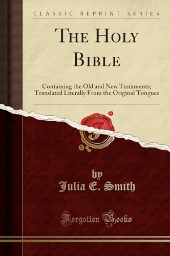 9780243178810: The Holy Bible: Containing the Old and New Testaments; Translated Literally From the Original Tongues (Classic Reprint)