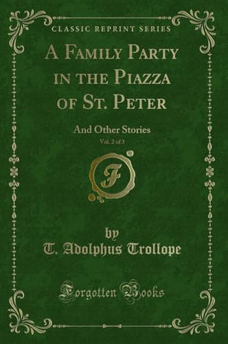 Stock image for A Family Party in the Piazza of St. Peter, Vol. 2 of 3: And Other Stories for sale by Forgotten Books