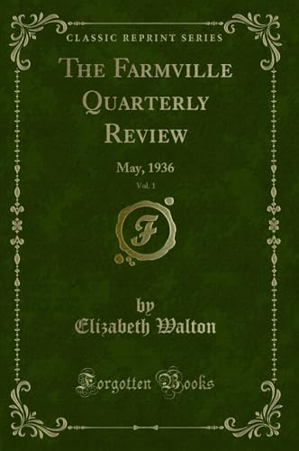 Stock image for The Farmville Quarterly Review, Vol 1 May, 1936 Classic Reprint for sale by PBShop.store US