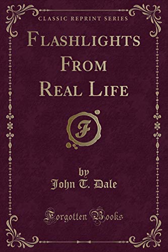 9780243191734: Flashlights From Real Life (Classic Reprint)