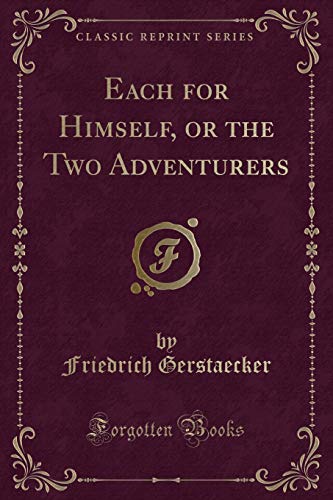 Imagen de archivo de Each for Himself, or the Two Adventurers (Classic Reprint) a la venta por Forgotten Books