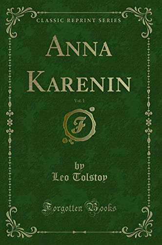 9780243213535: Anna Karenin, Vol. 1 (Classic Reprint)