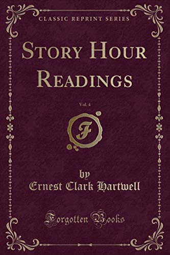 Stock image for Story Hour Readings, Vol 4 Classic Reprint for sale by PBShop.store US