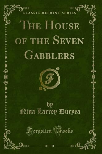 Imagen de archivo de The House of the Seven Gabblers Classic Reprint a la venta por PBShop.store US