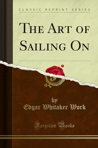 Stock image for The Art of Sailing On Classic Reprint for sale by PBShop.store US