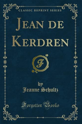 Stock image for Jean de Kerdren Classic Reprint for sale by PBShop.store US