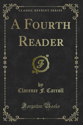 Stock image for A Fourth Reader (Classic Reprint) for sale by Forgotten Books