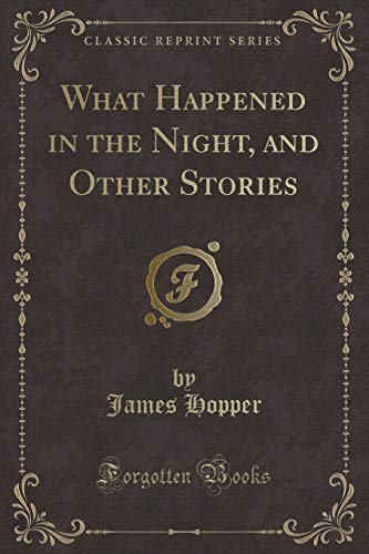 Imagen de archivo de What Happened in the Night, and Other Stories Classic Reprint a la venta por PBShop.store US