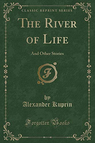 9780243226825: The River of Life: And Other Stories (Classic Reprint)