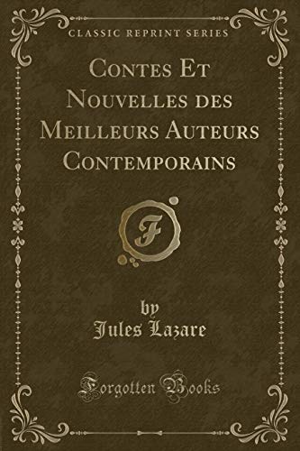 Stock image for Contes Et Nouvelles des Meilleurs Auteurs Contemporains Classic Reprint for sale by PBShop.store US