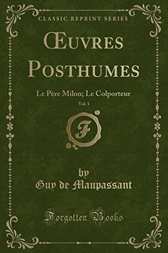 9780243228577: Oeuvres Posthumes, Vol. 1: Le Pre Milon; Le Colporteur (Classic Reprint)