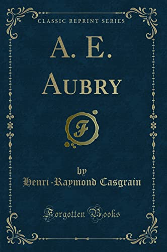 Stock image for A E Aubry Classic Reprint for sale by PBShop.store UK