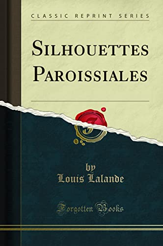 Stock image for Silhouettes Paroissiales Classic Reprint for sale by PBShop.store US