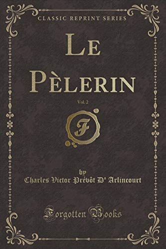 Stock image for Le P lerin, Vol. 2 (Classic Reprint) for sale by Forgotten Books