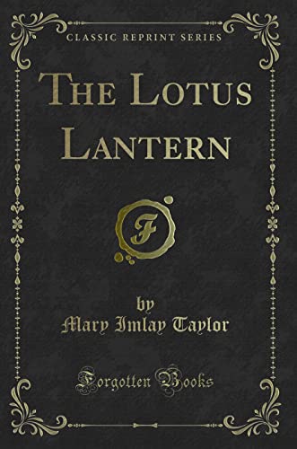 Stock image for The Lotus Lantern Classic Reprint for sale by PBShop.store US