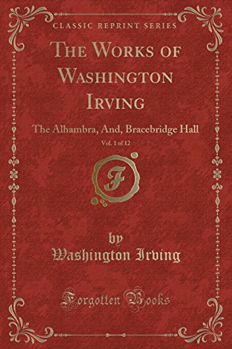 Stock image for The Works of Washington Irving, Vol. 1 of 12: The Alhambra, And for sale by Forgotten Books