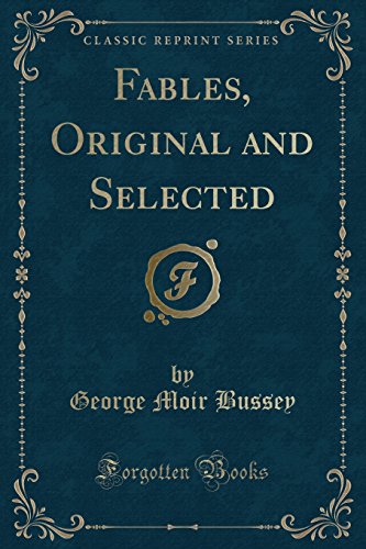 Stock image for Fables, Original and Selected (Classic Reprint) for sale by Forgotten Books