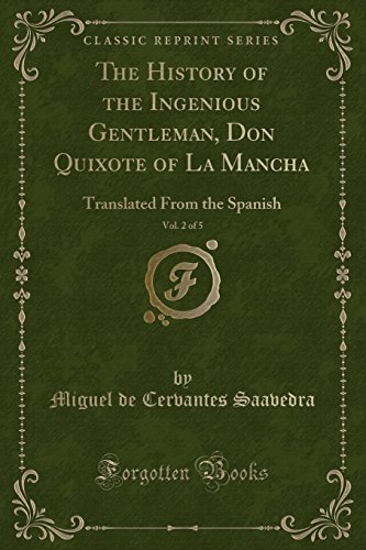 Imagen de archivo de The History of the Ingenious Gentleman, Don Quixote of La Mancha, Vol. 2 of 5 a la venta por Forgotten Books