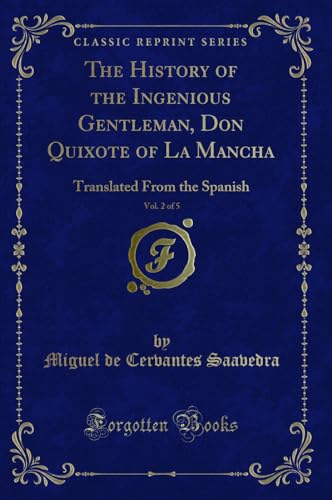 Stock image for The History of the Ingenious Gentleman, Don Quixote of La Mancha, Vol. 2 of 5 for sale by Forgotten Books