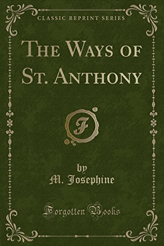 9780243254446: The Ways of St. Anthony (Classic Reprint)