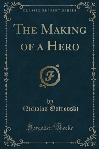 Imagen de archivo de The Making of a Hero Classic Reprint a la venta por PBShop.store US